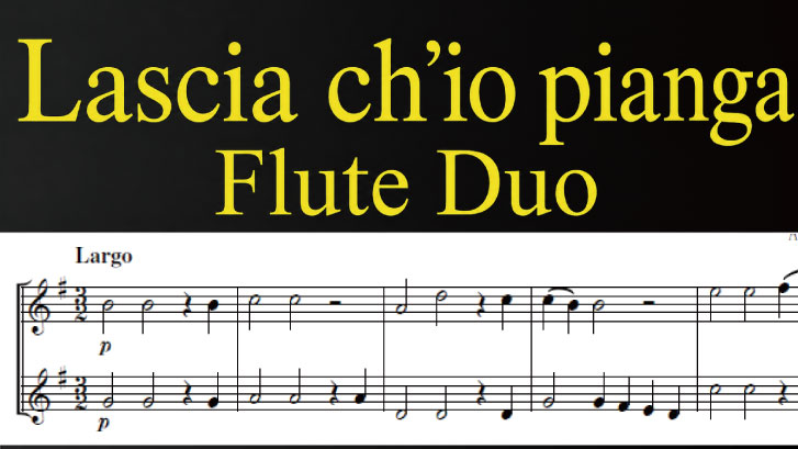 Lascia ch’io pianga by Handel – flute duet sheet music PDF for two flutes, no piano required