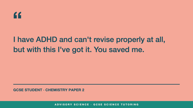 Student testimonial for GCSE science worksheets and revision guidance - ADHD student success