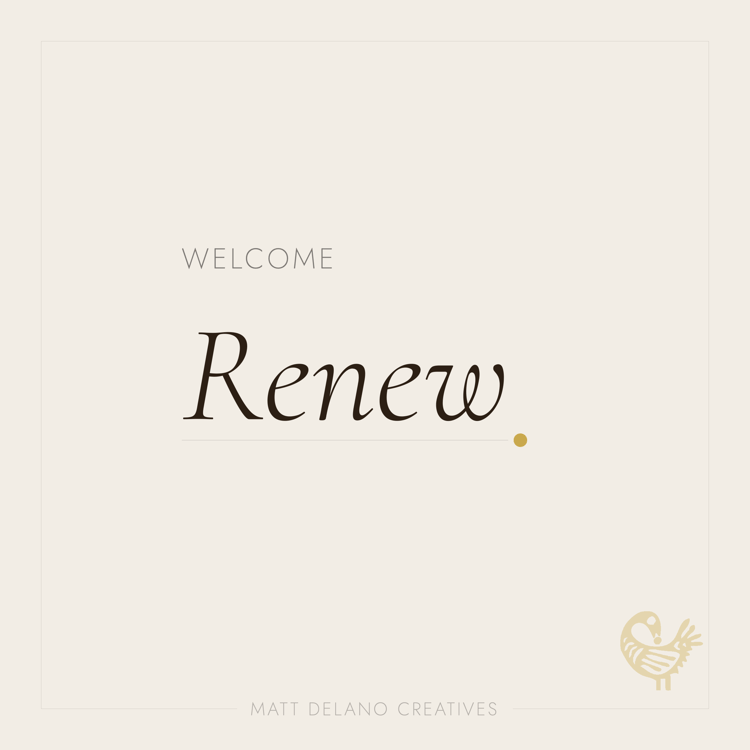 Welcome Renew — Linen | Matt Delano Creatives