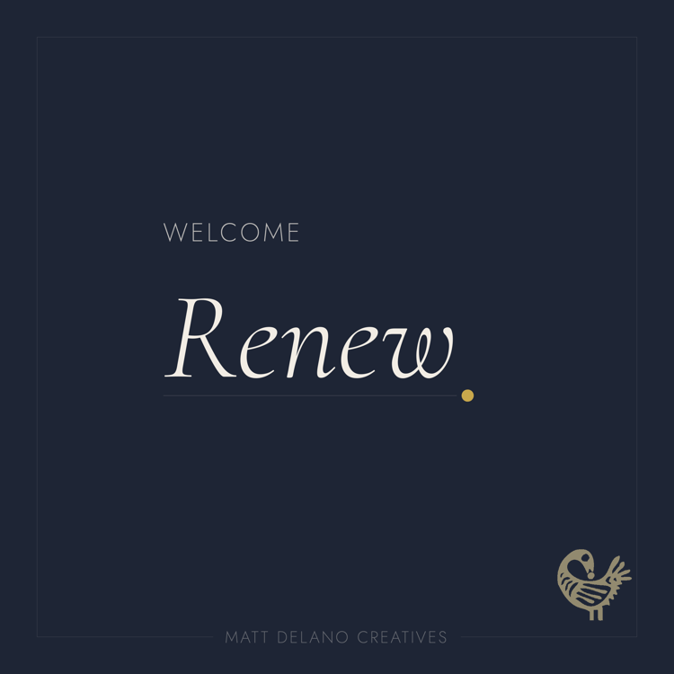 Welcome Renew — Navy | Matt Delano Creatives