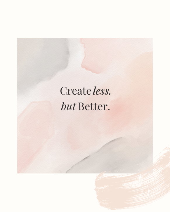 Minimal neutral aesthetic motivational quote template saying "Create less, but better" for digital journaling and self-growth.