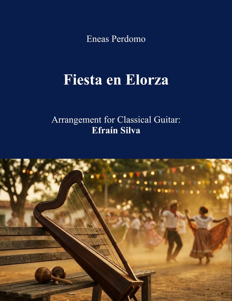 Fiesta en Elorza, Eneas Perdomo, Efrain Silva, Solo Guitar, Guitarra Sola, Pasaje Llanero, Musica Venezolana, Apure, Venezuelan Music, Classical Guitar, Guitarra Clasica, Sheet Music, Partituras, Latin American Guitar, Arreglo de Guitarra.