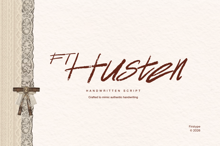 FT Husten authentic handwritten script font preview presentation by Firstype Studio with vintage lace decor