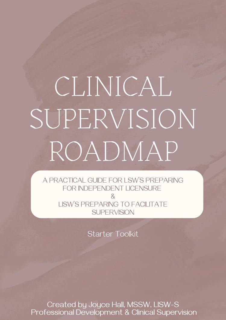 Clinical Supervision Roadmap: LSW, LISW & LISW-S Clinical Supervision Toolkit by Joyce Hall, MSSW, LISW-S