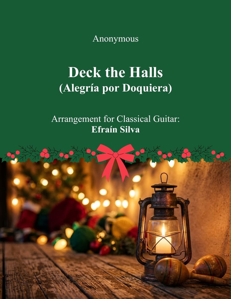 Deck the Halls, Alegria por Doquiera, Villancicos en Guitarra, Christmas Carols Guitar, Efrain Silva, Christmas Melodies, Melodias de la Navidad, Solo Guitar, Guitarra Sola, Classical Guitar, Guitarra Clasica, Easy Christmas Guitar, Intermediate Guitar, C