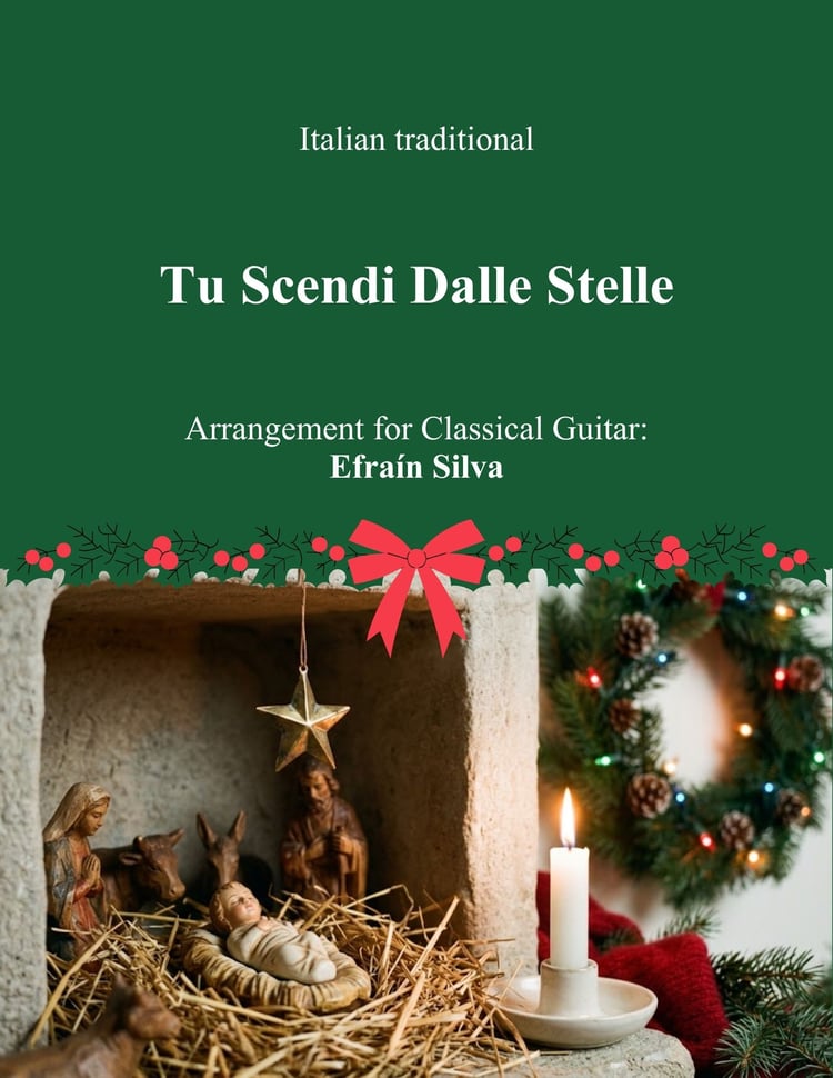 Tu Scendi Dalle Stelle, Alfonso Maria de Ligorio, Italian Christmas Carol, Villancico Italiano Guitarra, Efrain Silva, Christmas Melodies, Melodias de la Navidad, Solo Guitar, Guitarra Sola, Classical Guitar, Guitarra Clasica, Easy Christmas Guitar, Inter