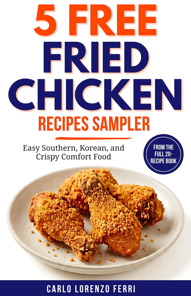 FREE Fried Chicken Recipes Sampler: 5 Easy Recipes to Try Before You Buy