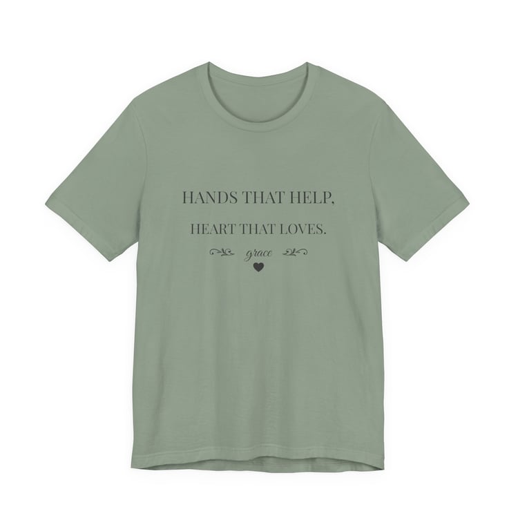 Hands That Help Heart That Loves caregiver shirt in Sage