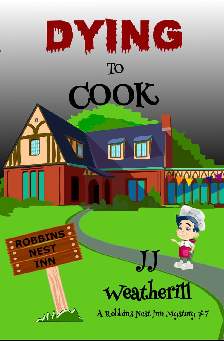 Dying to Cook (Book 7) by JJ Weatherill
