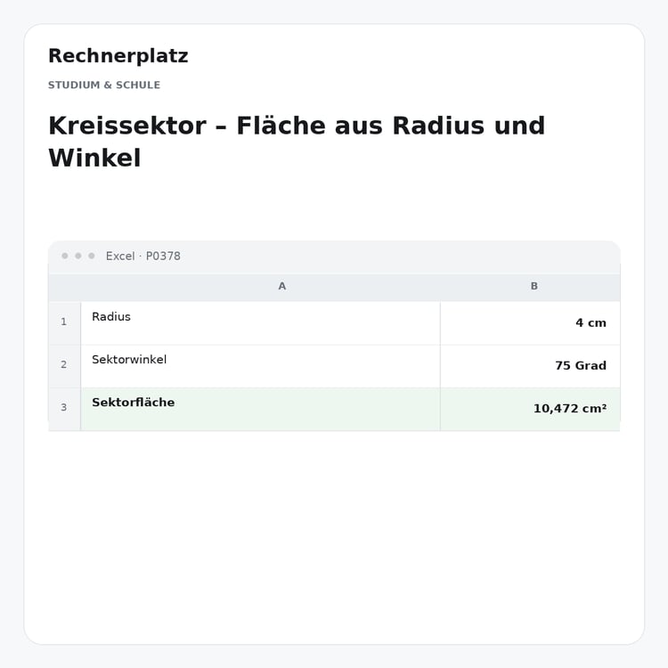 Rechnerplatz – Kreissektor – Fläche aus Radius und Winkel, Excel-Übersicht mit Eingaben und Ergebnis.