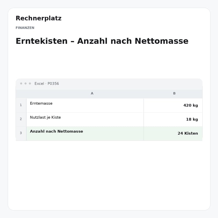Rechnerplatz – Erntekisten – Anzahl nach Nettomasse, Excel-Übersicht mit Eingaben und Ergebnis.