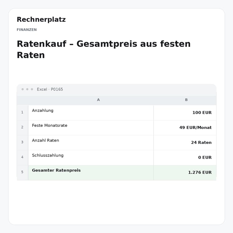 Rechnerplatz – Ratenkauf – Gesamtpreis aus festen Raten, Excel-Übersicht mit Eingaben und Ergebnis.