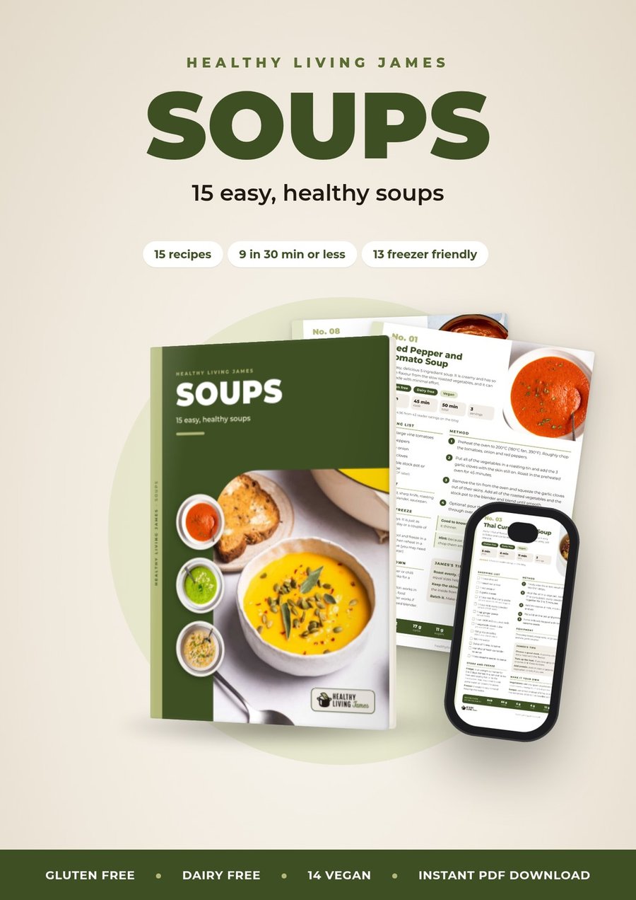 Healthy Living James SOUPS: 15 Easy, Healthy Soups