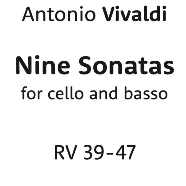 Antonio Vivaldi Nine Sonatas for cello and basso RV 39-47