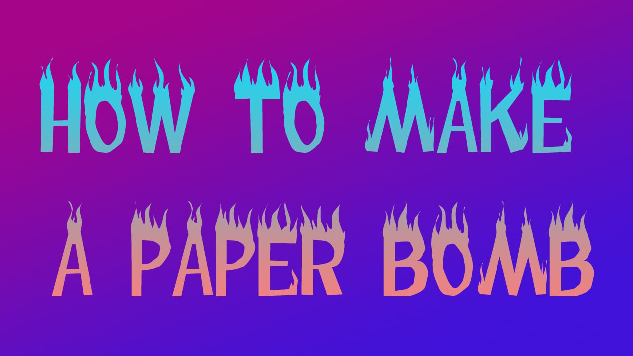 how to make a paper bomb which explodes