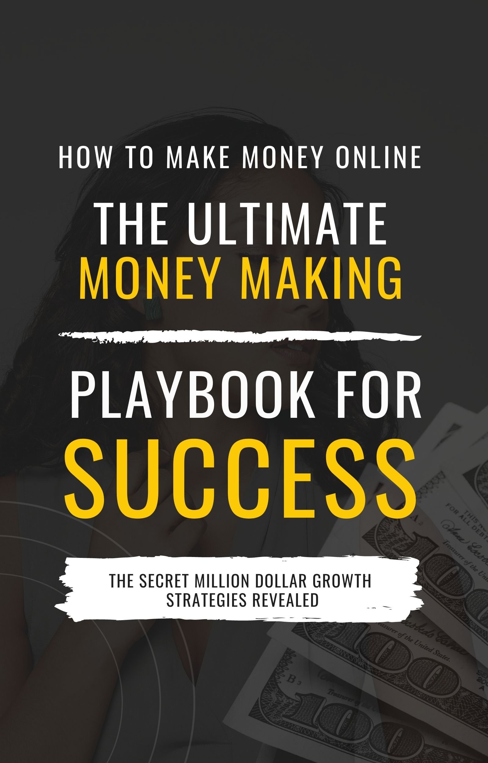 How to Make Money Online - The Ultimate Money Making Playbook for ...
