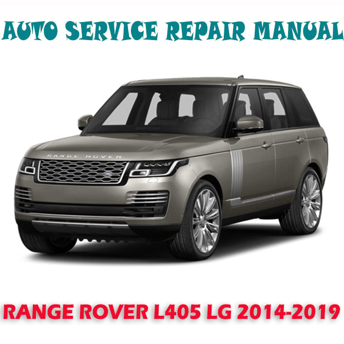 LAND ROVER RANGE ROVER L405 LG 2014-2019 WORKSHOP SERVICE REPAIR MANUAL  (PDF DOWNLOAD)