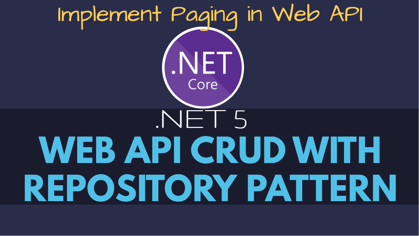 .NET 5 Web API CRUD With Repository Pattern | Paging in Web API - Payhip