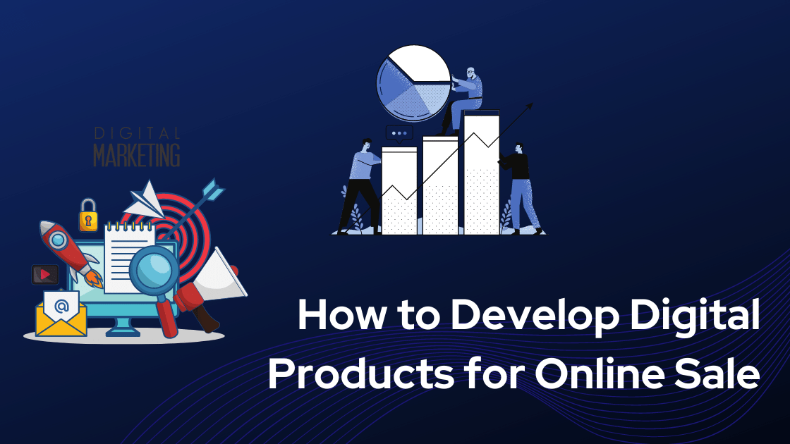 How to Develop Digital Products for Online Sale
