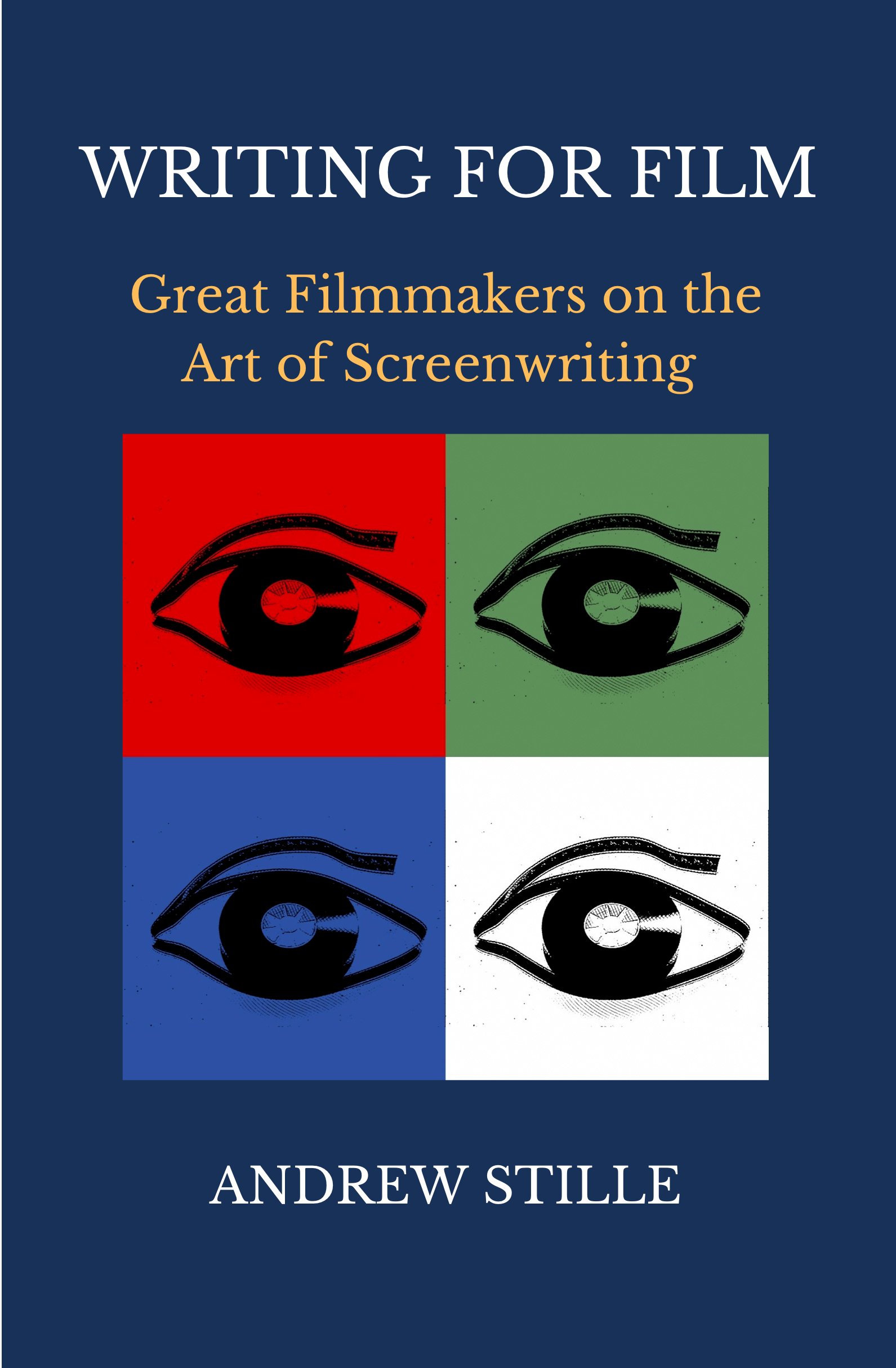WRITING FOR FILM: Great Filmmakers on the Art of Screenwriting - Payhip