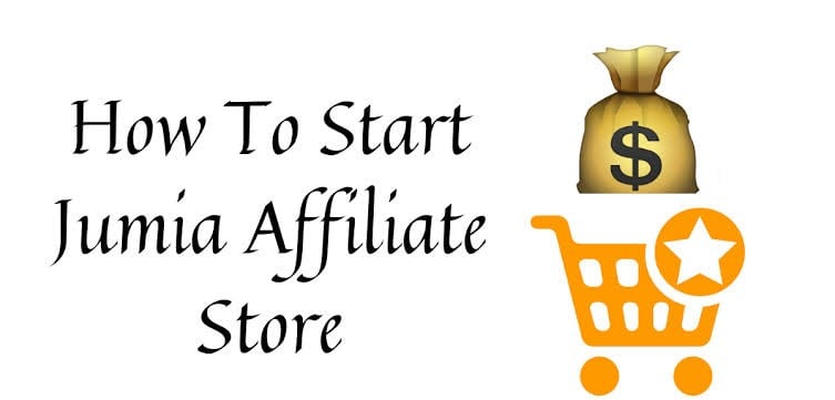 How to create a Jumia Affiliate Store For Jumia Affiliate Program to make money online in Nigeria