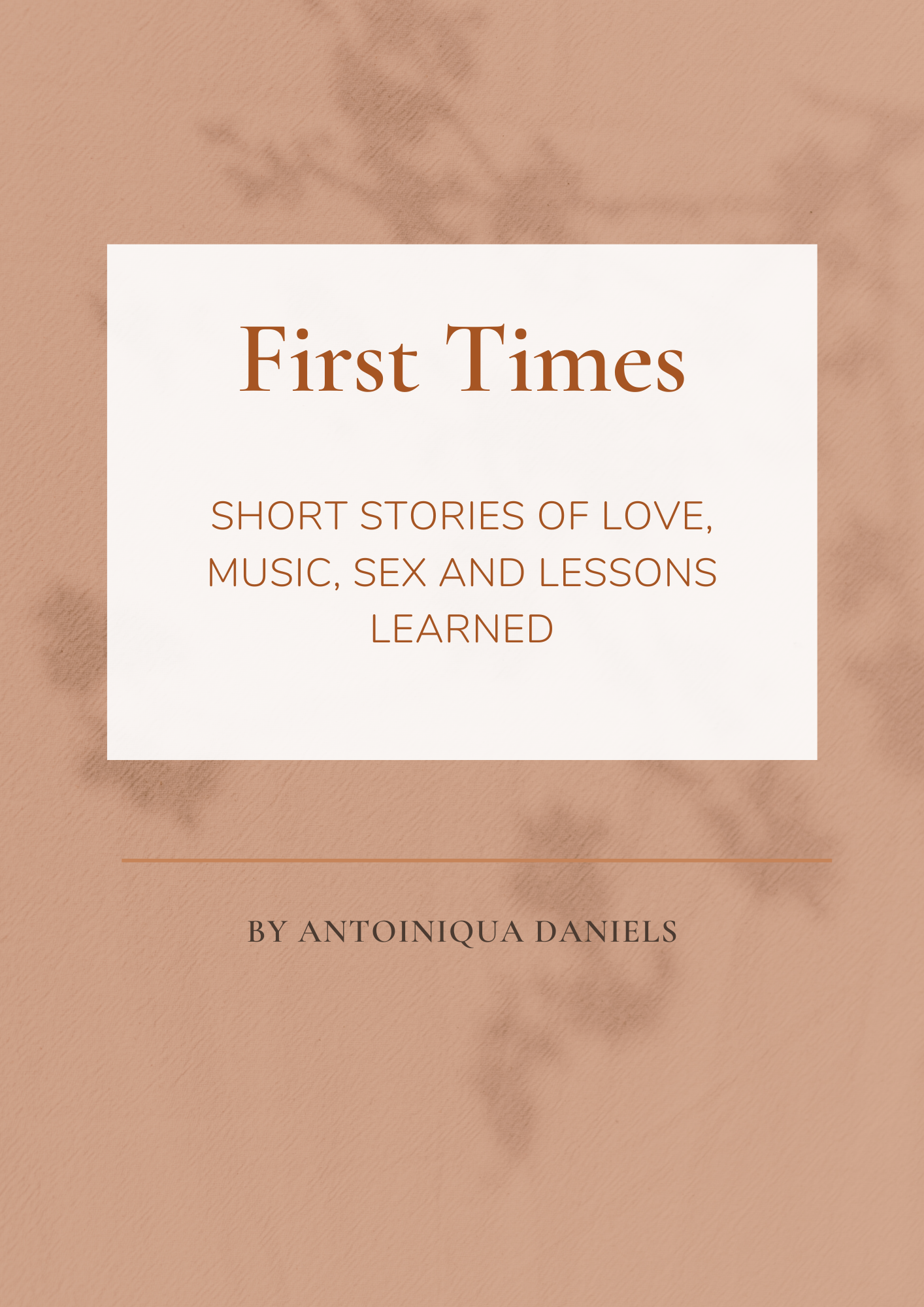 First Times: Short Stories of Love, Music, Sex & Lessons Learned