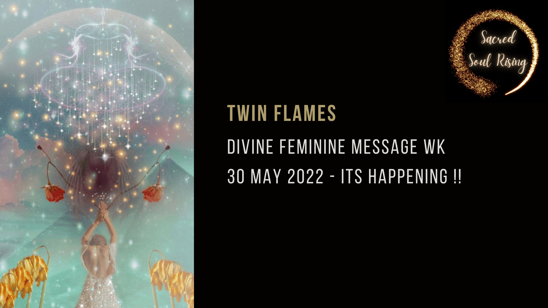 Twin Flame Message - Divine Feminine week 30 May 2022 - Its Happening