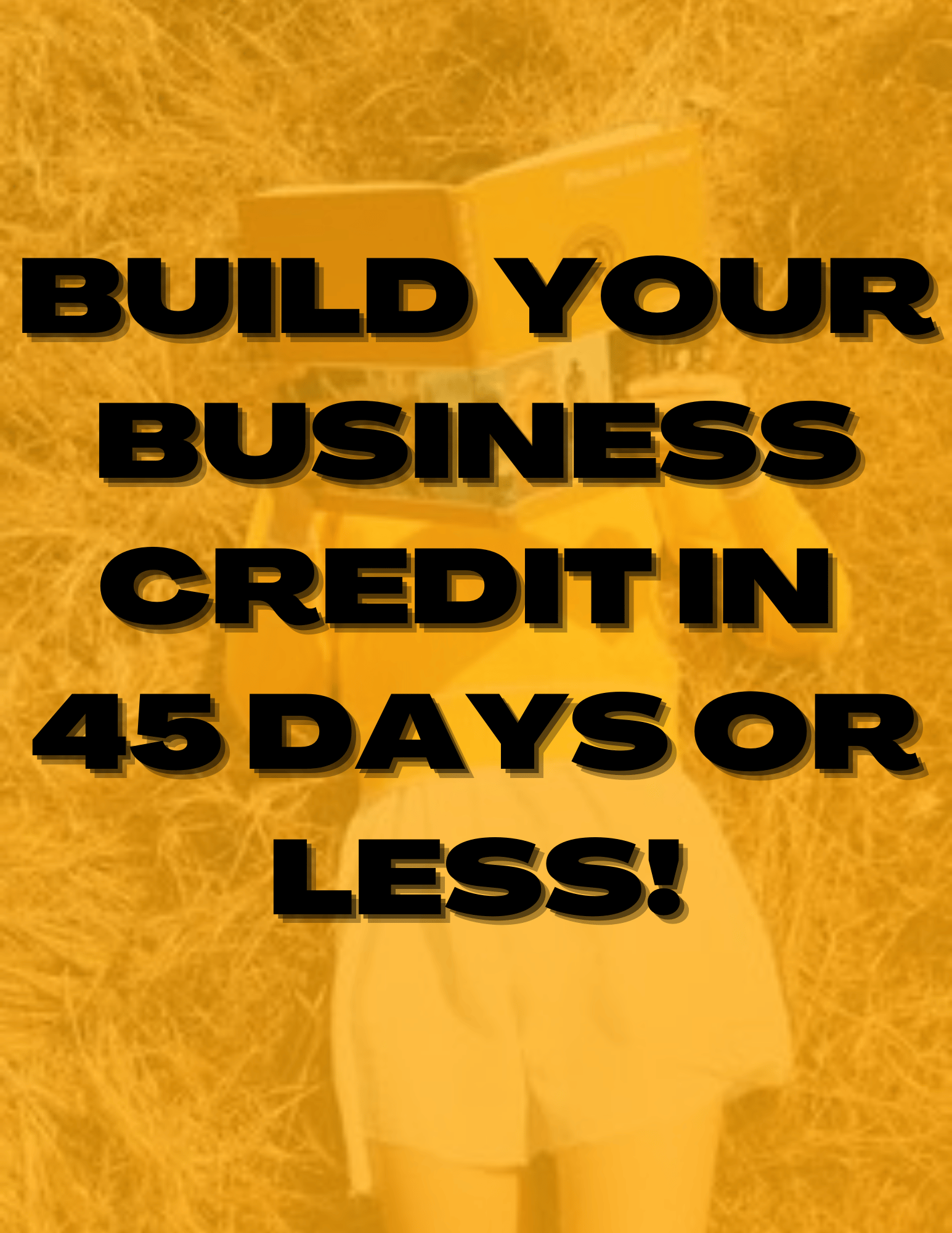 BUILD YOUR BUSINESS CREDIT IN 45 DAYS OR LESS! - Payhip