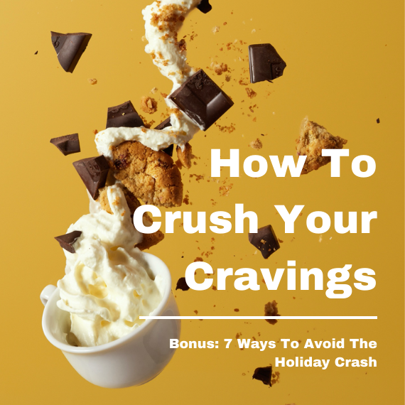 How to crush your cravings