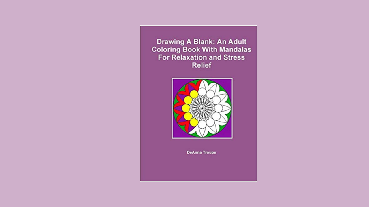 Drawing A Blank-An Adult Coloring Book Mandalas For Stress Relief And  Relaxation - Payhip