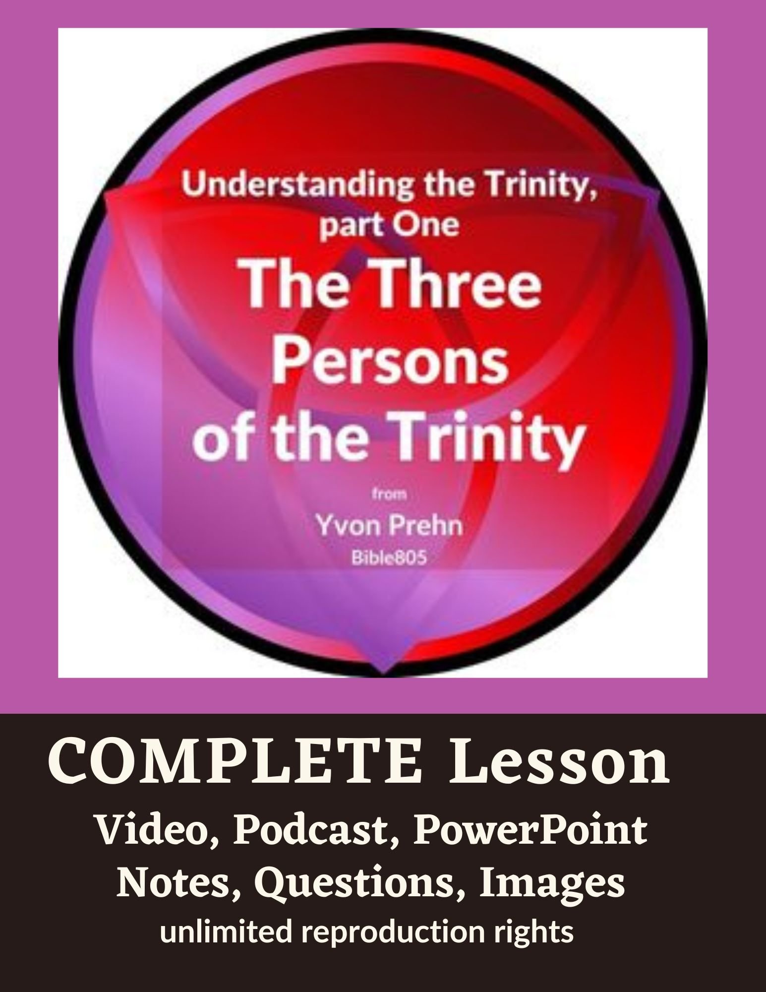 Understanding the Trinity, part One, The Three Persons of the Trinity
