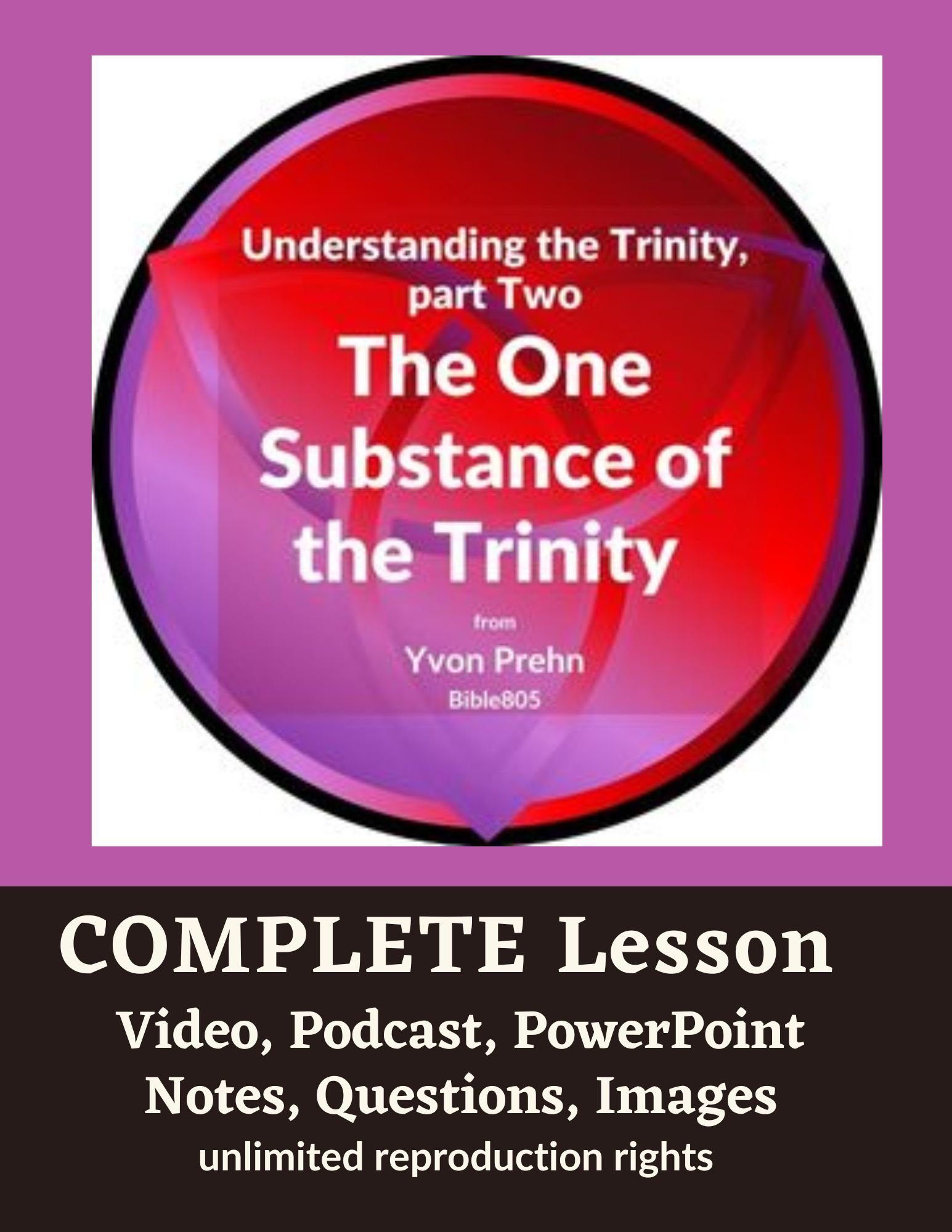 Understanding the Trinity, part Two, The One Substance of the