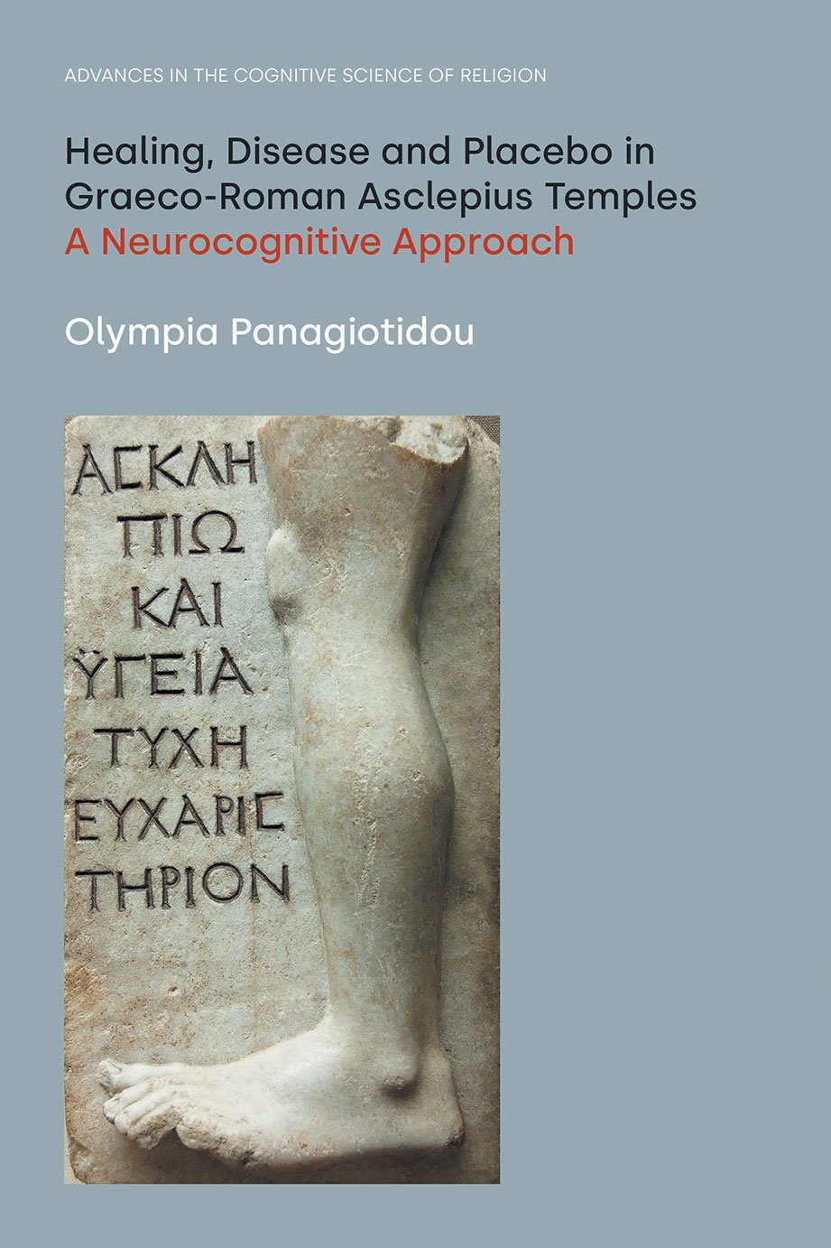 Olympia Panagiotidou,Book,Equinox,Healing,Disease, Placebo,Graeco-Roman,Asclepius,temples,asclepieia,placebo effect,neurocognitive approach