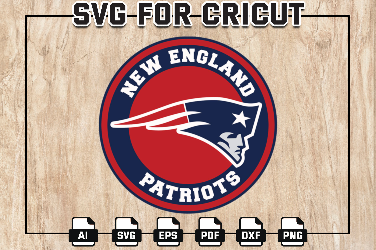 New-England-Patriots Football SVG Logo Cut File, Patriots NFL Logo