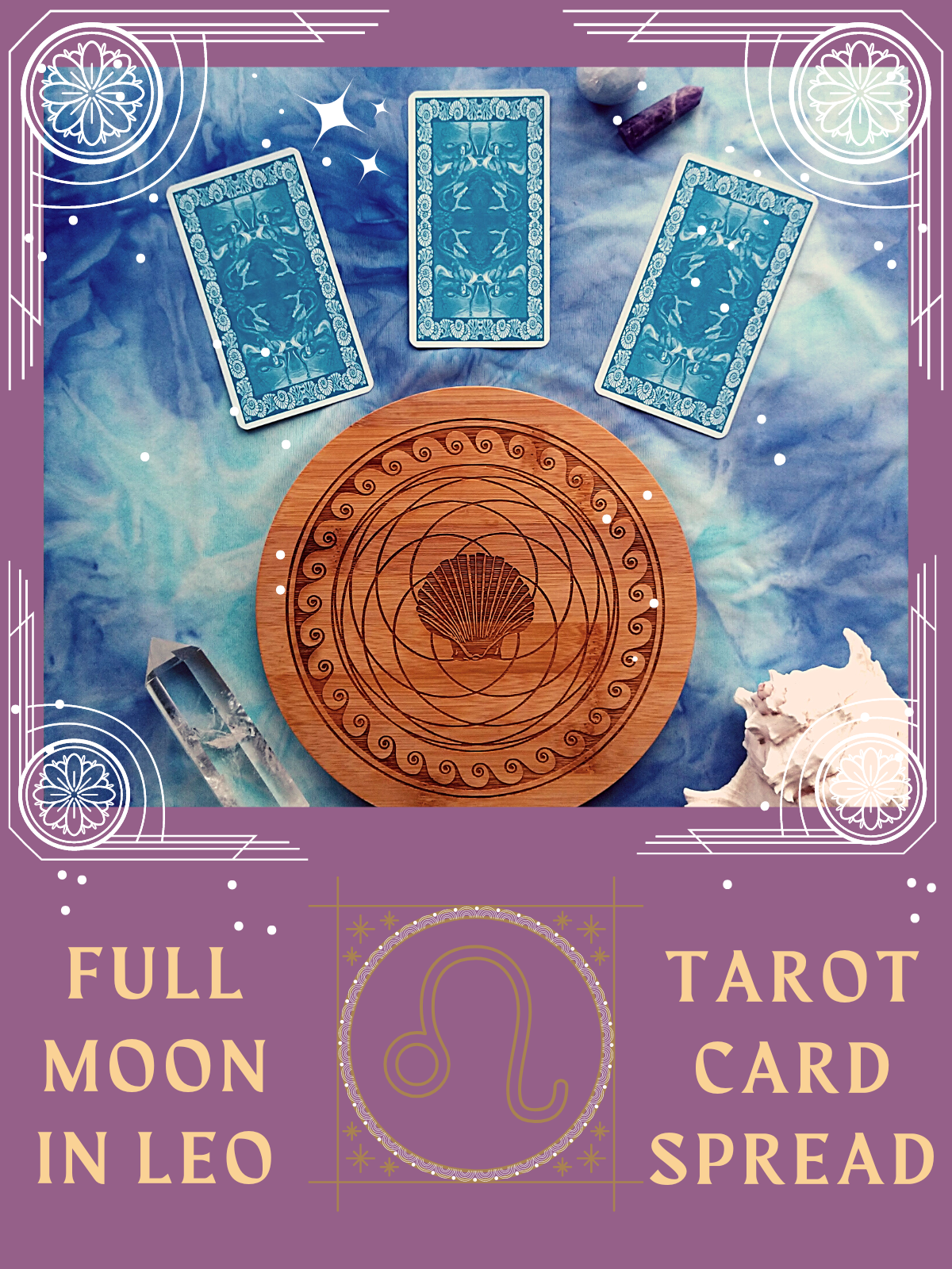 Full Moon in Leo Tarot Spread
