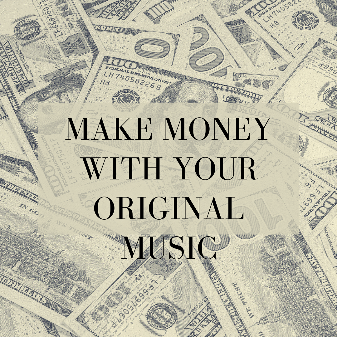 Make Money with Your Original Music