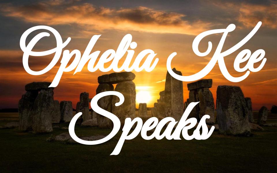 Ophelia Kee Speaks