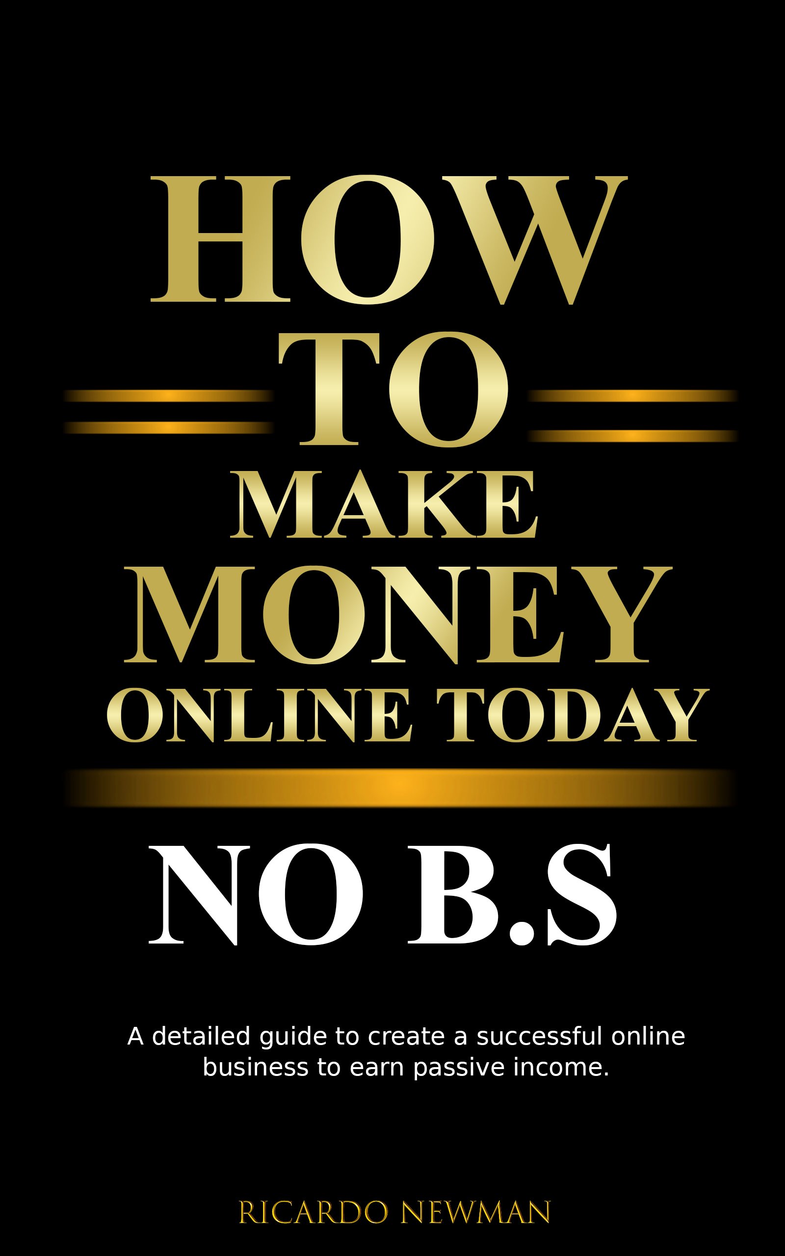 HOW TO MAKE MONEY ONLINE TODAY NO B.S EBOOK - Payhip