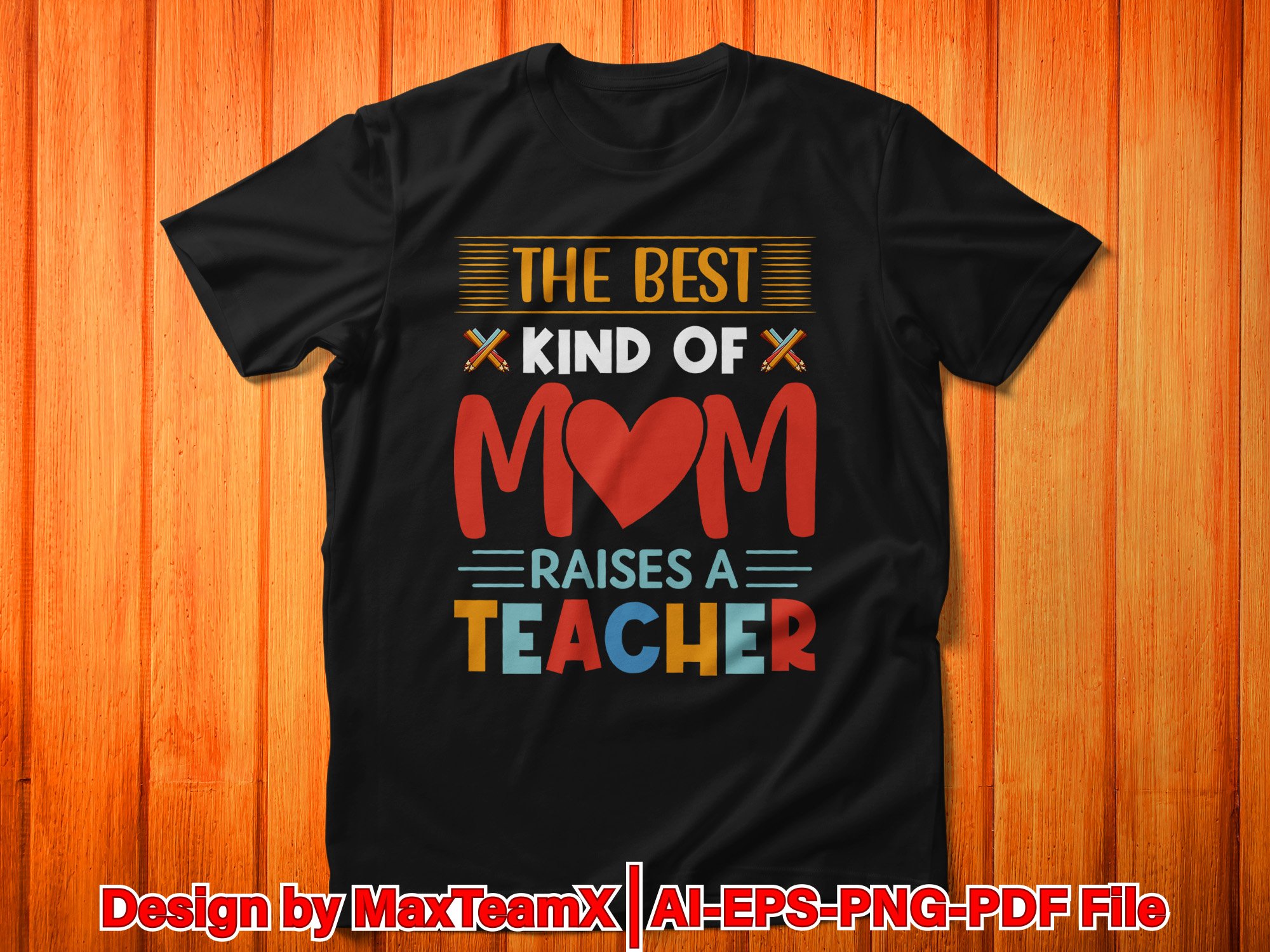 The Best Kind Of Mom Raises A Teacher Mother's Day T-shirt Design - Payhip