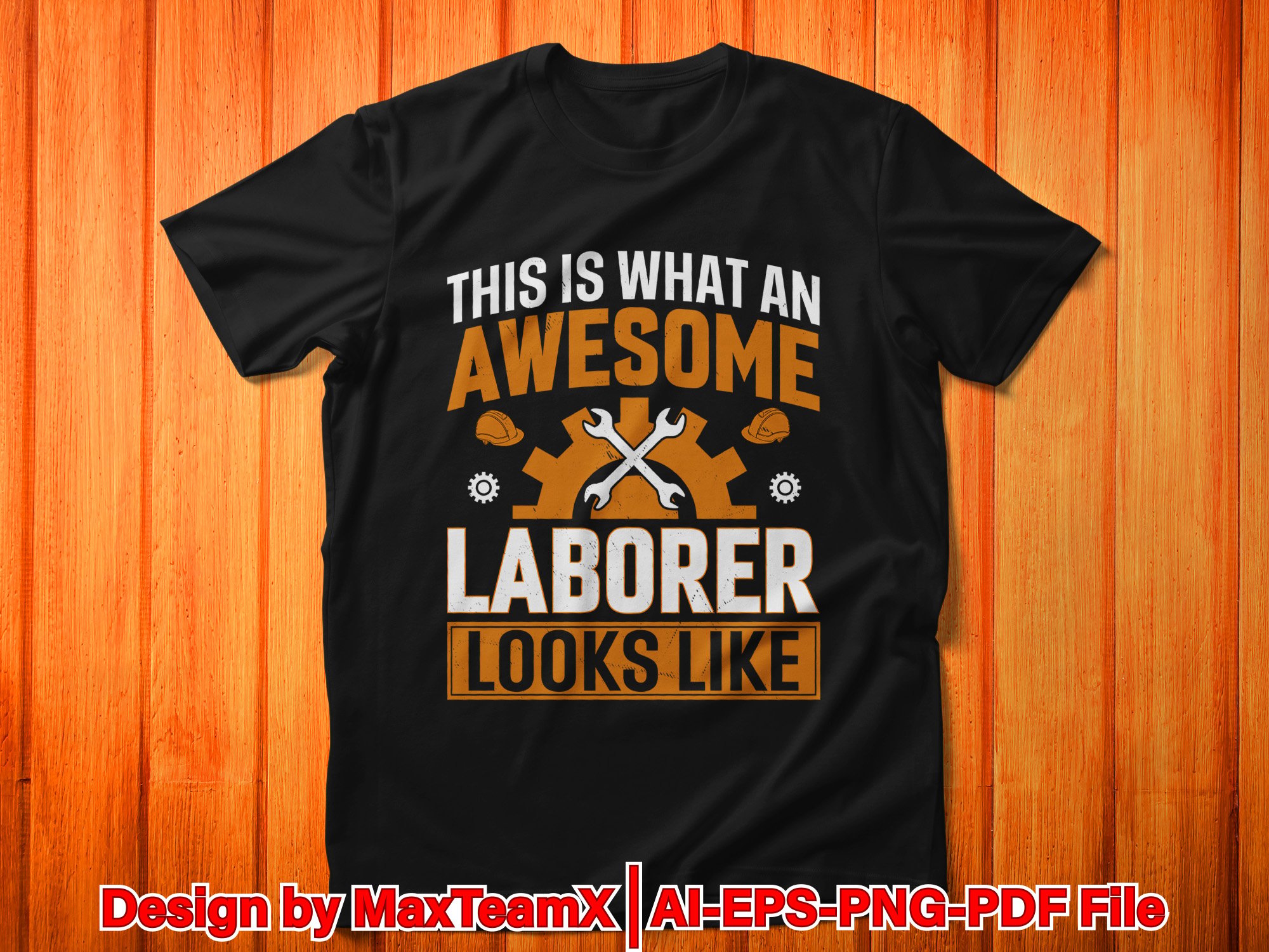 Labor Look This Is What An Awesome Laborer Looks Like Labor Day T-Shirt Design ...