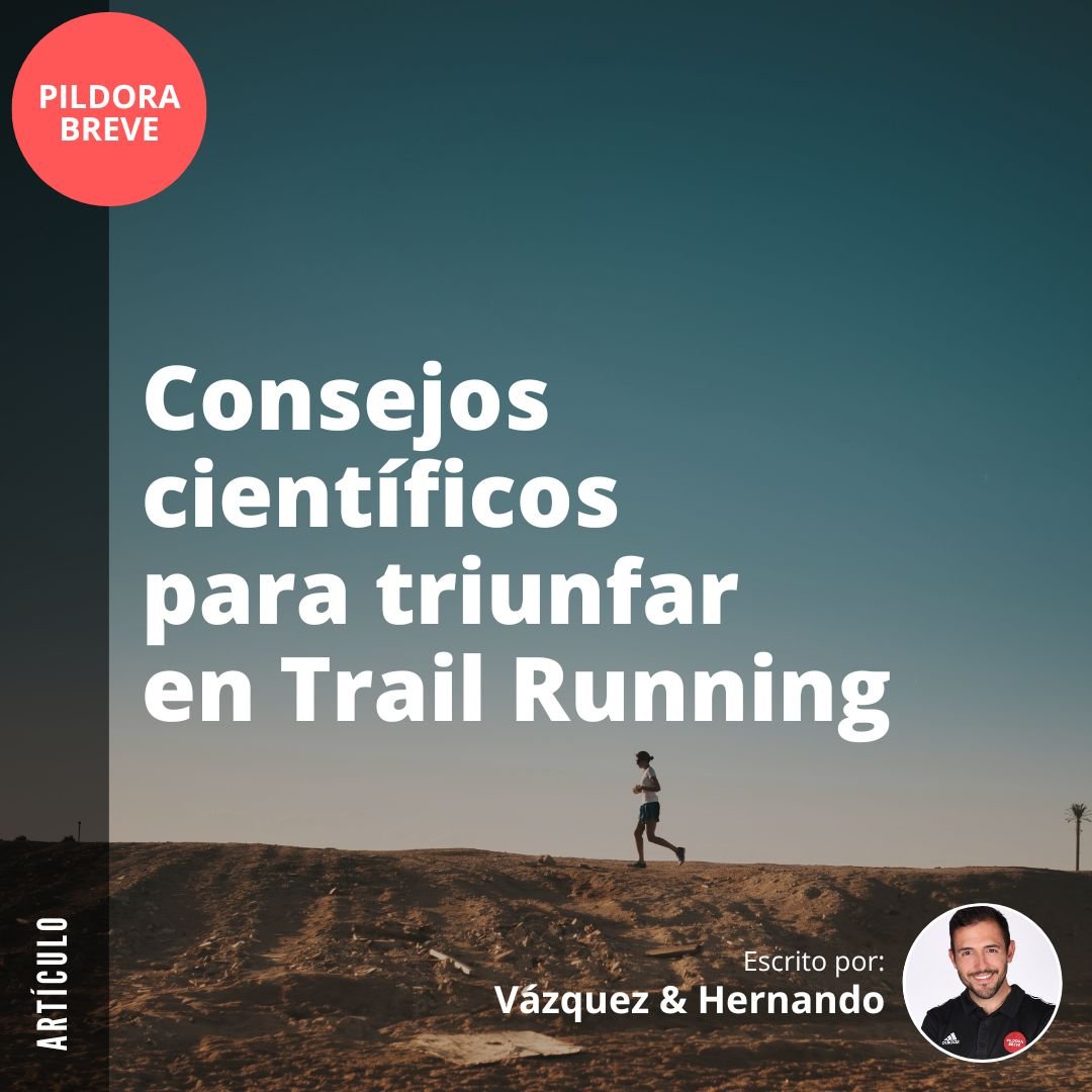 Consejos científicos para triunfar en Trail Running