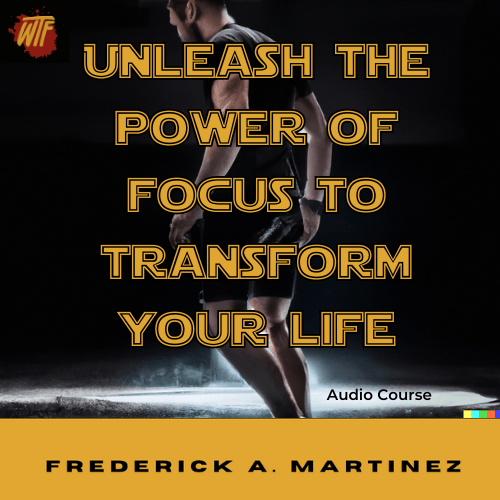 Audio Course: Unleashing The Power Of Focus To Transform Your Life