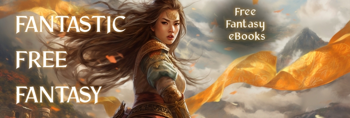 Fantastic Free Fantasy - Your choice of Free Fantasy eBooks