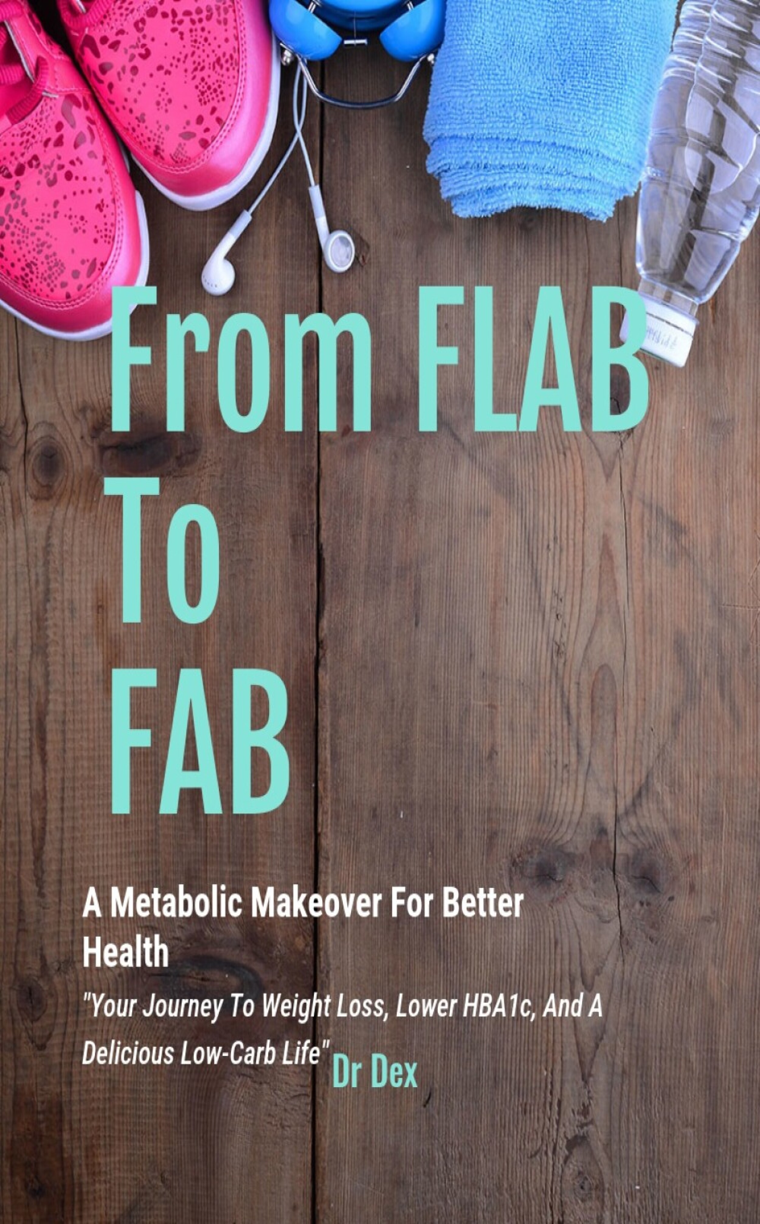 Healthfab From Flab to Fab: A Metabolic Makeover for Better Health