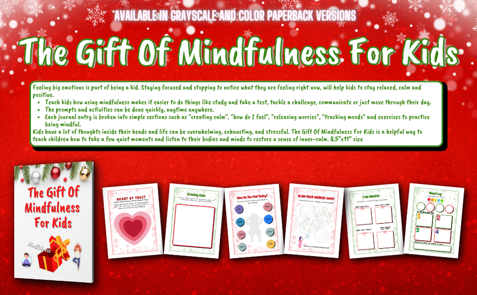 The Gift Of Mindfulness For Kids is a guided journal to teach children how to take a few quiet moments and listen to their bodies and minds to restore a sense of inner-calm.