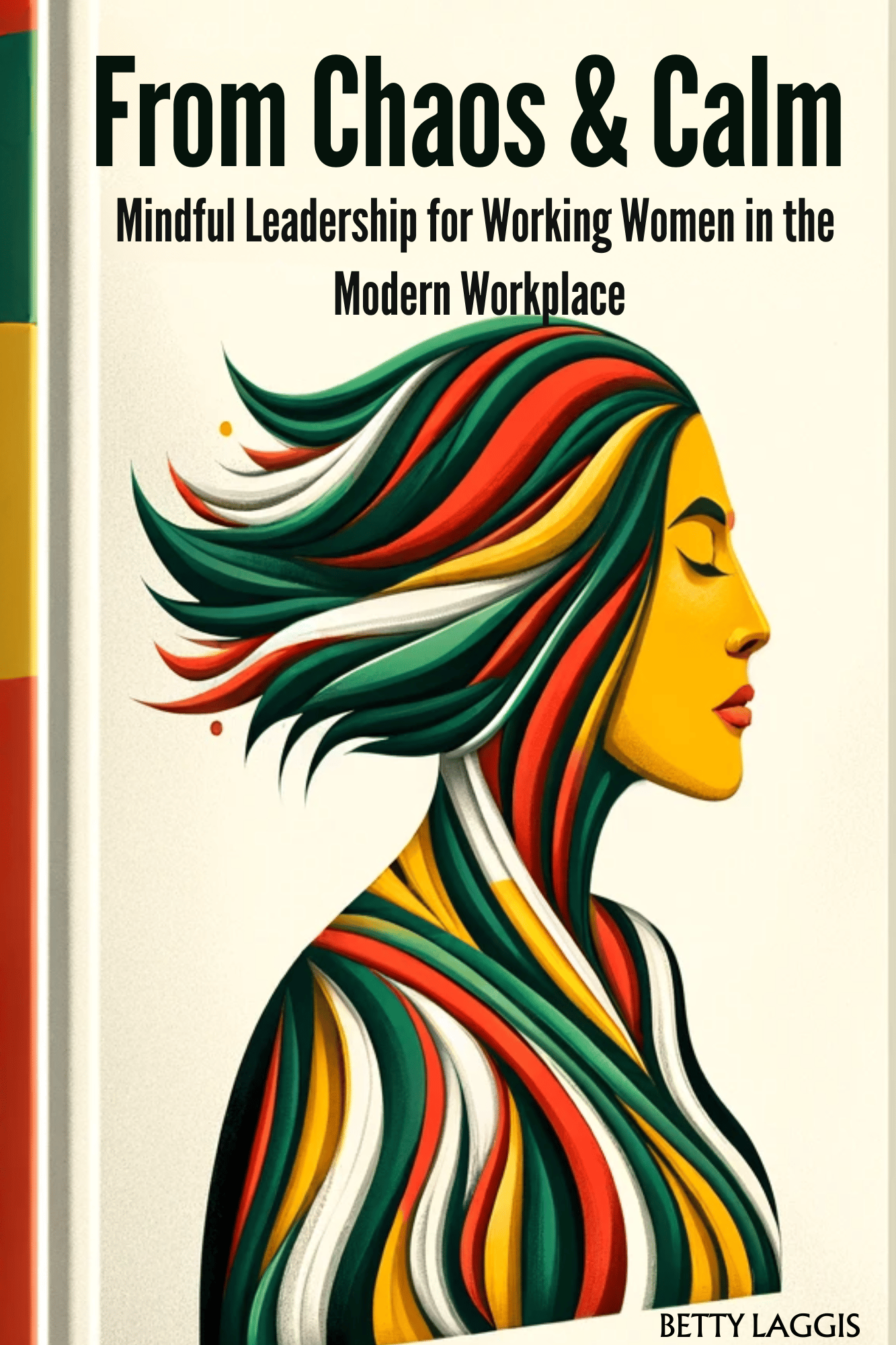 From Chaos to Calm — A Practical Guide to Mindful Leadership, Emotional ...