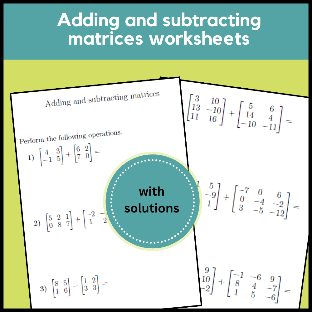 Adding and subtracting matrices worksheets (with solutions)