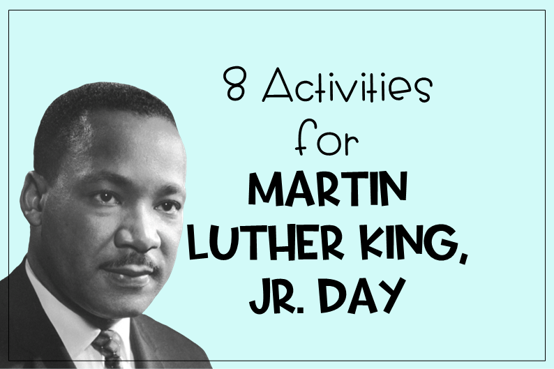 8 activities for Martin Luther King, Jr. Day
