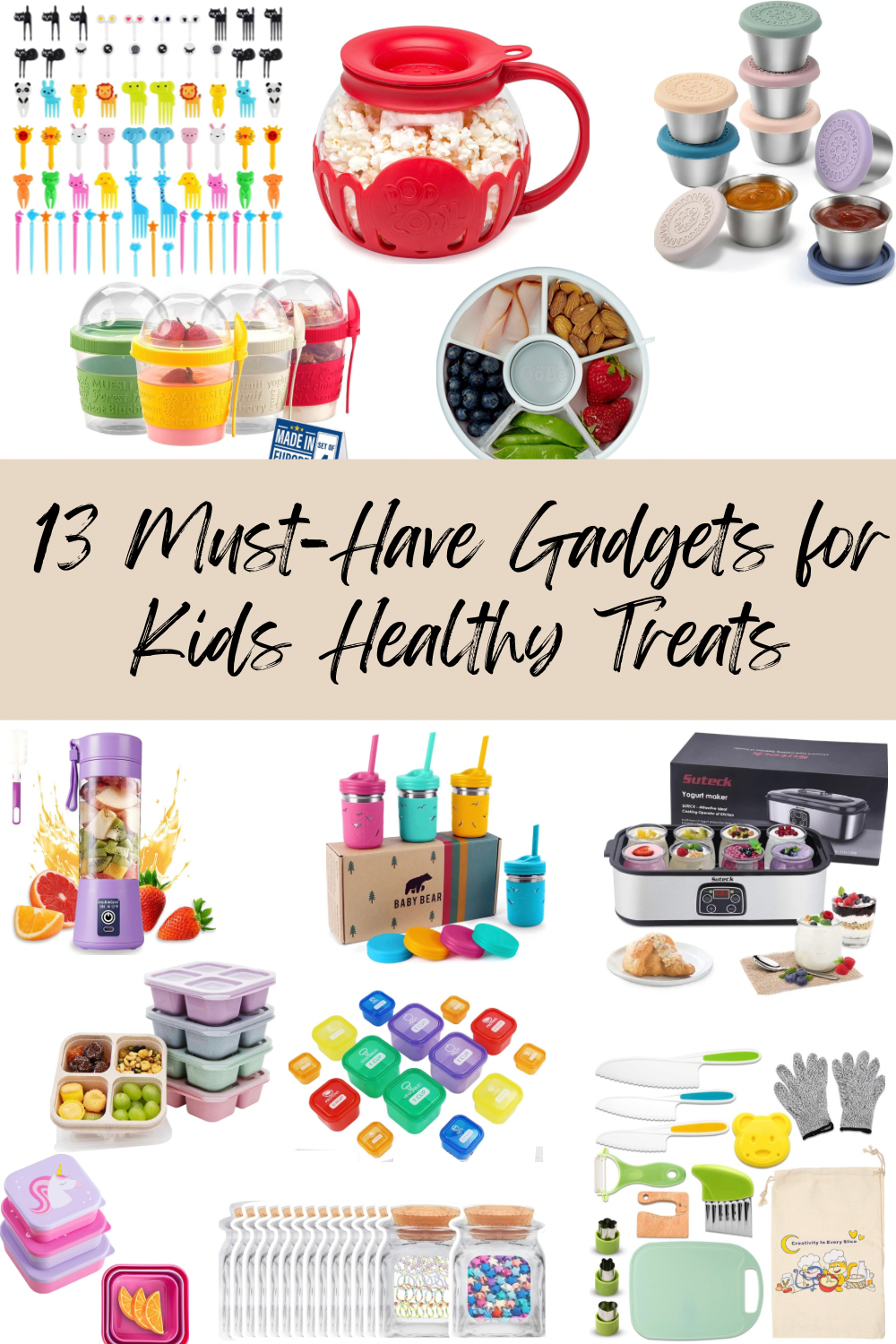 13 Must Have Gadgets for Kids Healthy Snacks & Treats