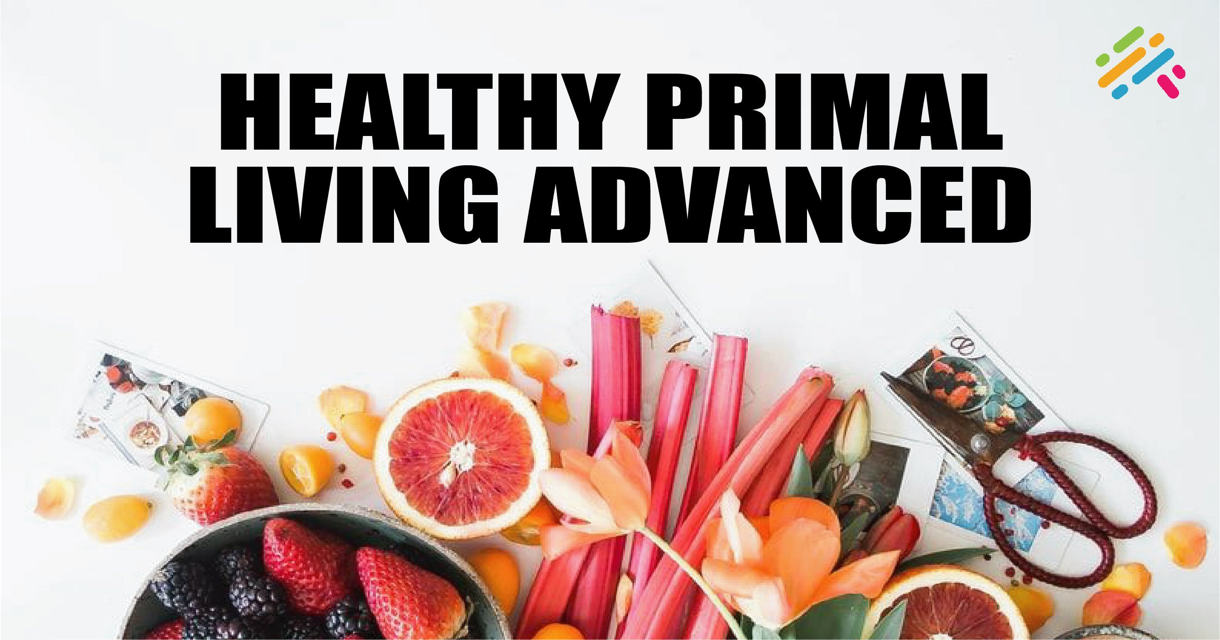 Healthy Primal Living Advanced